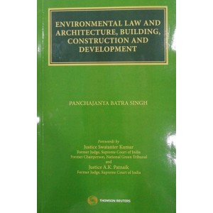 Thomson Reuters Environmental Law and Architecture, Building, Construction and Development by Panchajanya Batra Singh 